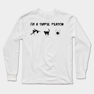 I'm A Simple Person -Funny Pole Dancing Design Long Sleeve T-Shirt